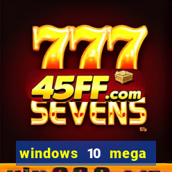 windows 10 mega lite torrent